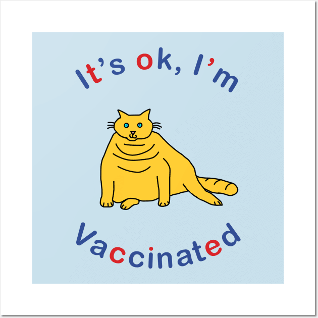 Kitty Cat says Its OK Im Vaccinated Wall Art by ellenhenryart